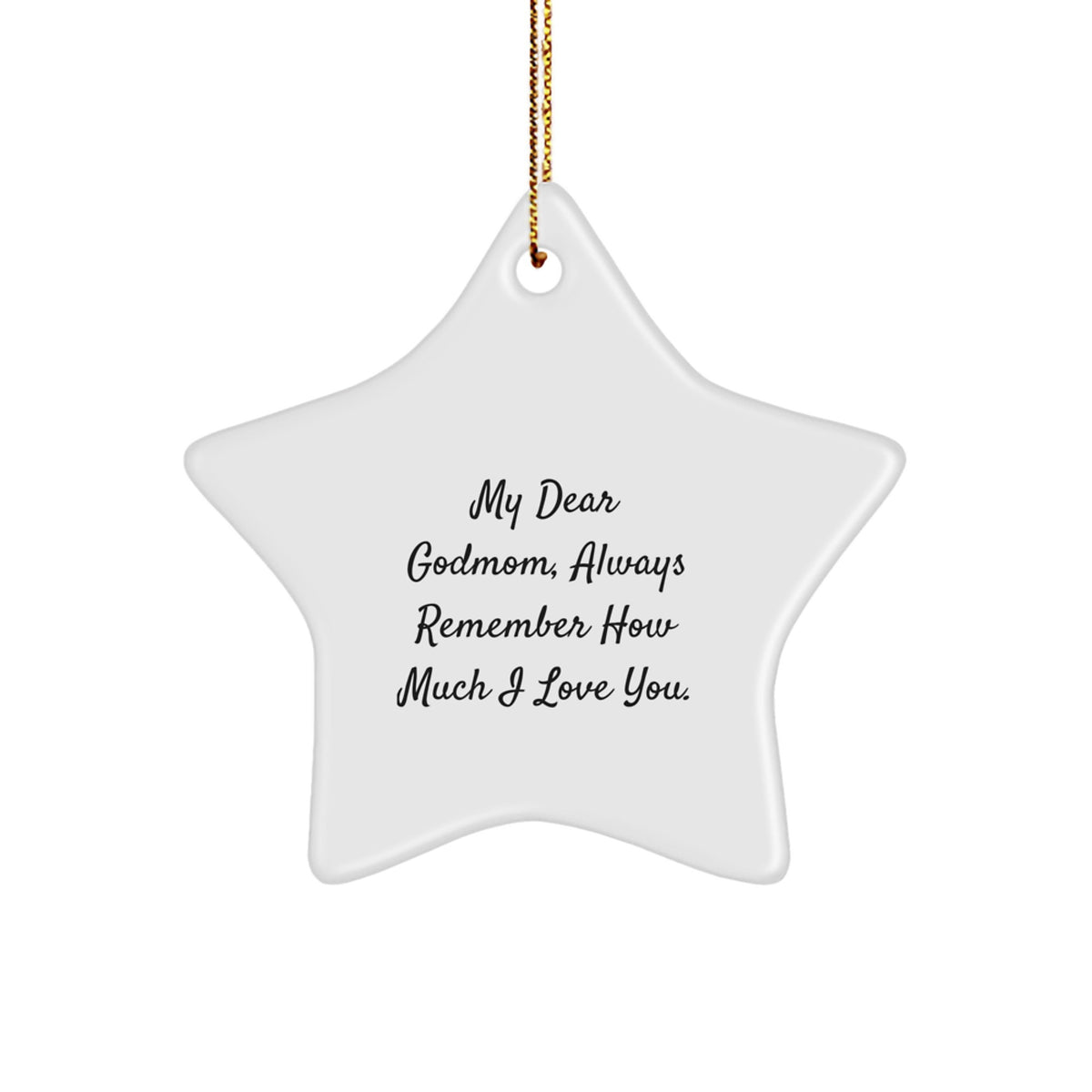 Funny Godmom Star Ornament Gifts from Family - 'My Dear Godmom, Always Remember How Much I Love You.' Christmas - Image 1
