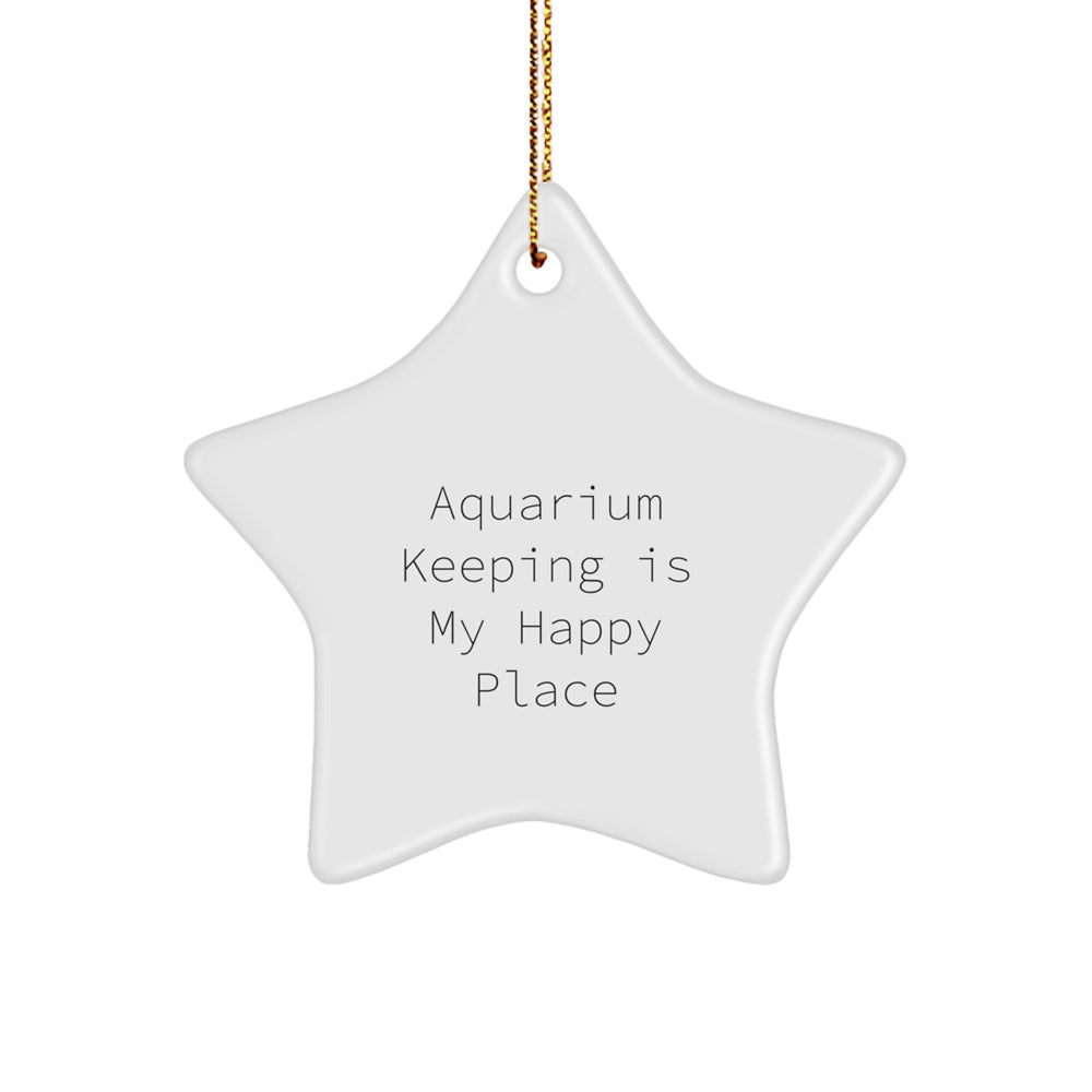 Star Ornament for Aquarium Keeping Enthusiasts, 'Aquarium Keeping Is My Happy Place', Gifts from Friends and Family for Christmas - Image 1