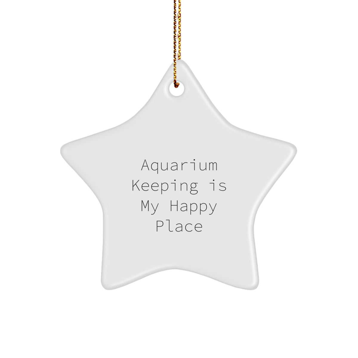Star Ornament for Aquarium Keeping Enthusiasts, 'Aquarium Keeping Is My Happy Place', Gifts from Friends and Family for Christmas - Image 1