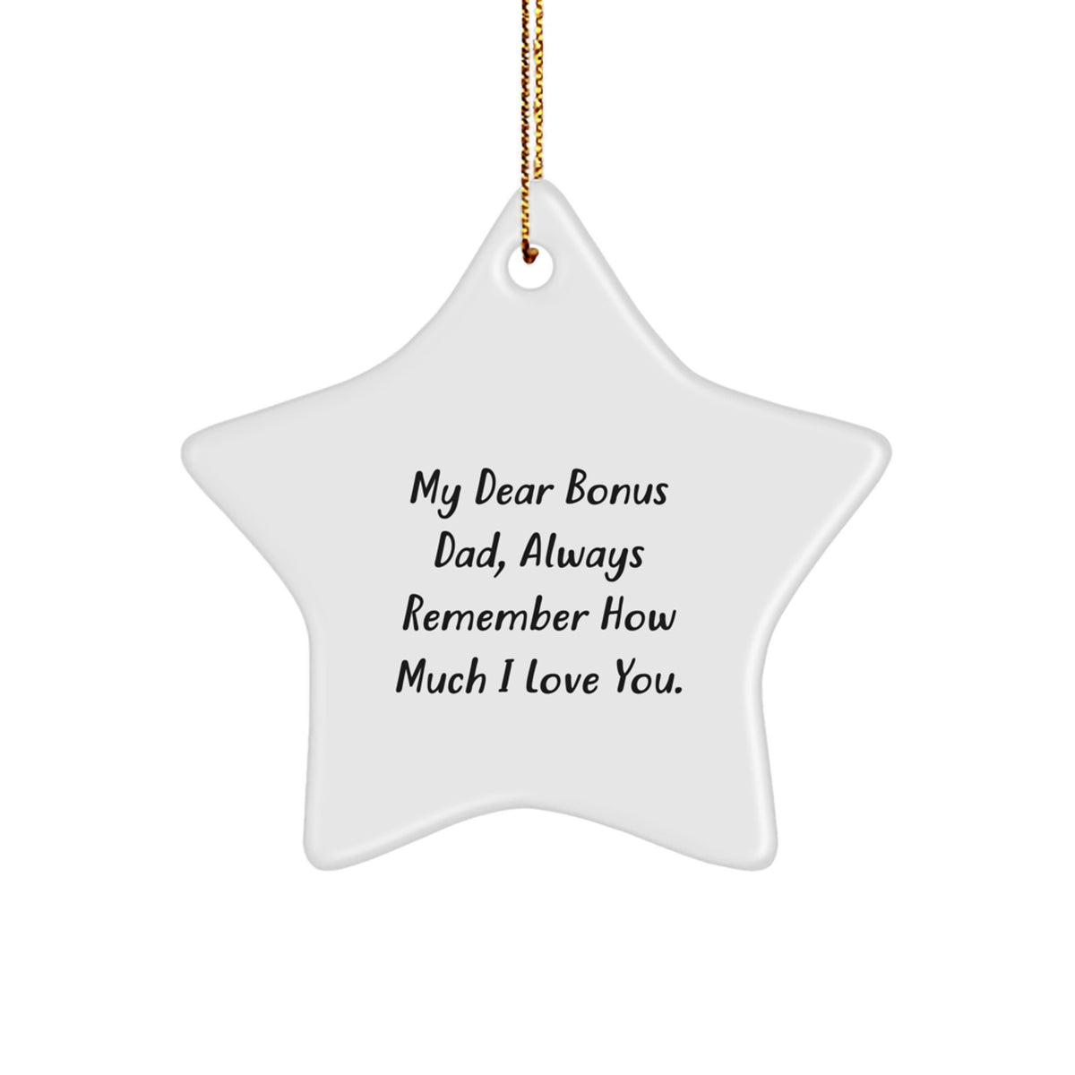 Funny Bonus Dad Gifts for Men, Always Remember How Much I Love You. Star Ornament, Christmas Unique Gifts from Family - Image 1