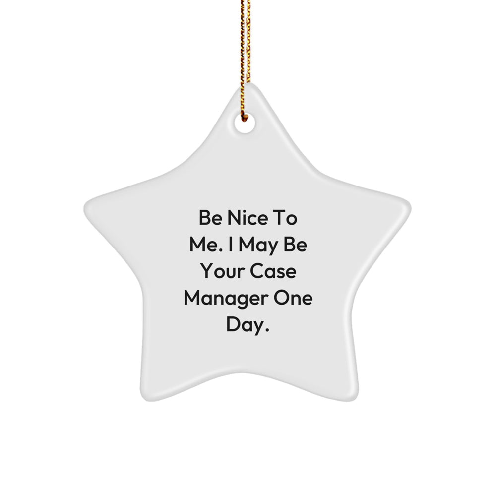 Funny Case Manager Gifts - Be Nice To Me, Case Manager Star Ornament, Christmas Unique Gift for Coworkers - Image 1