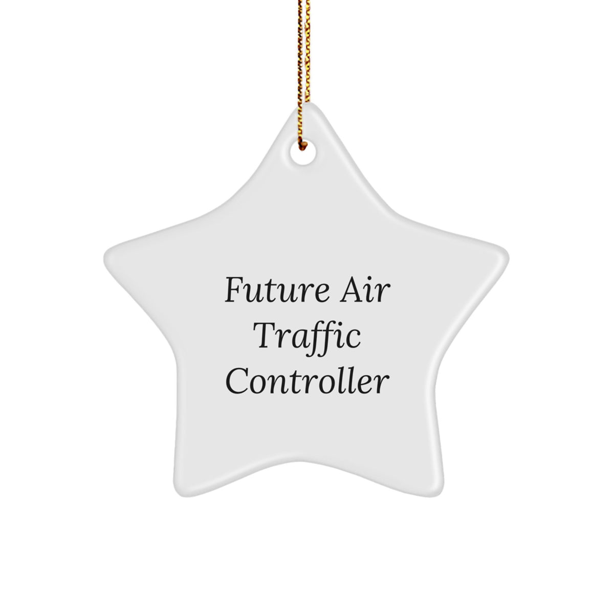 Future Air Traffic Controller Star Ornament, Funny Quote Gifts for Him, Christmas Unique Gifts from Friends to Family - Image 1