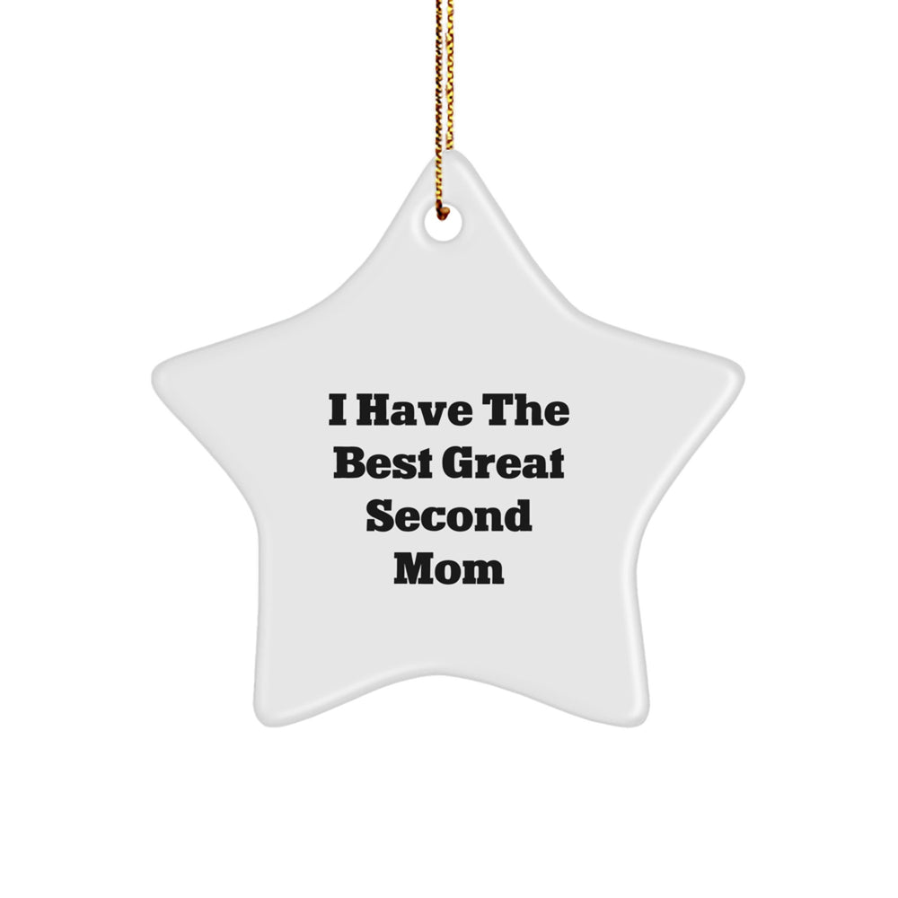 Funny Second Mom Gifts from Men to Second Mom, Star Ornament with I Have The Best Great Second Mom Quote, Christmas Unique Treasures - Image 1