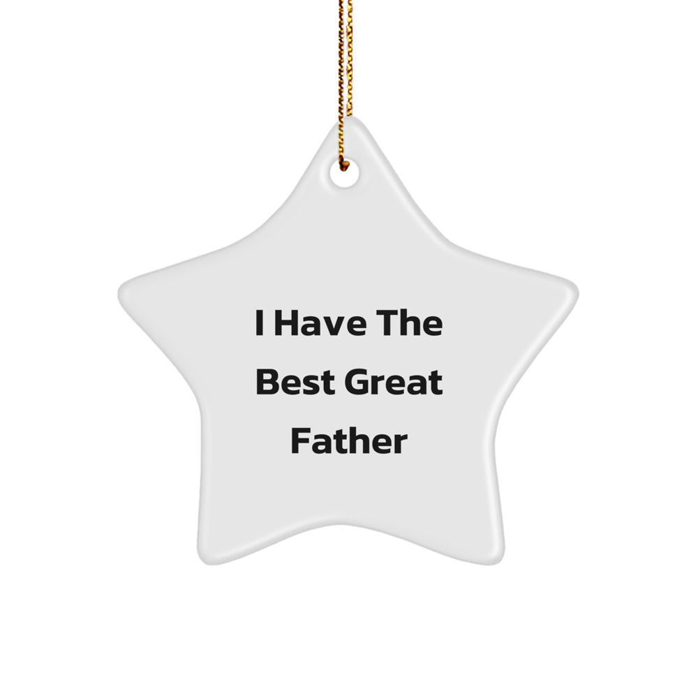 Funny Father Gifts: 'I Have The Best Great Father' Star Ornament, Christmas Unique Father's Day Present from Men - Image 1