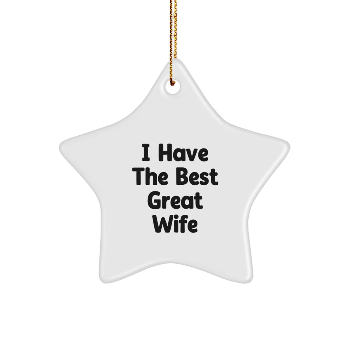 Wife Gifts from Men, Funny I Have The Best Great Wife Star Ornament, Perfect for Christmas,
  Unique Star-Shaped Decoration for Her Home, Durable MDF Construction - Image 1