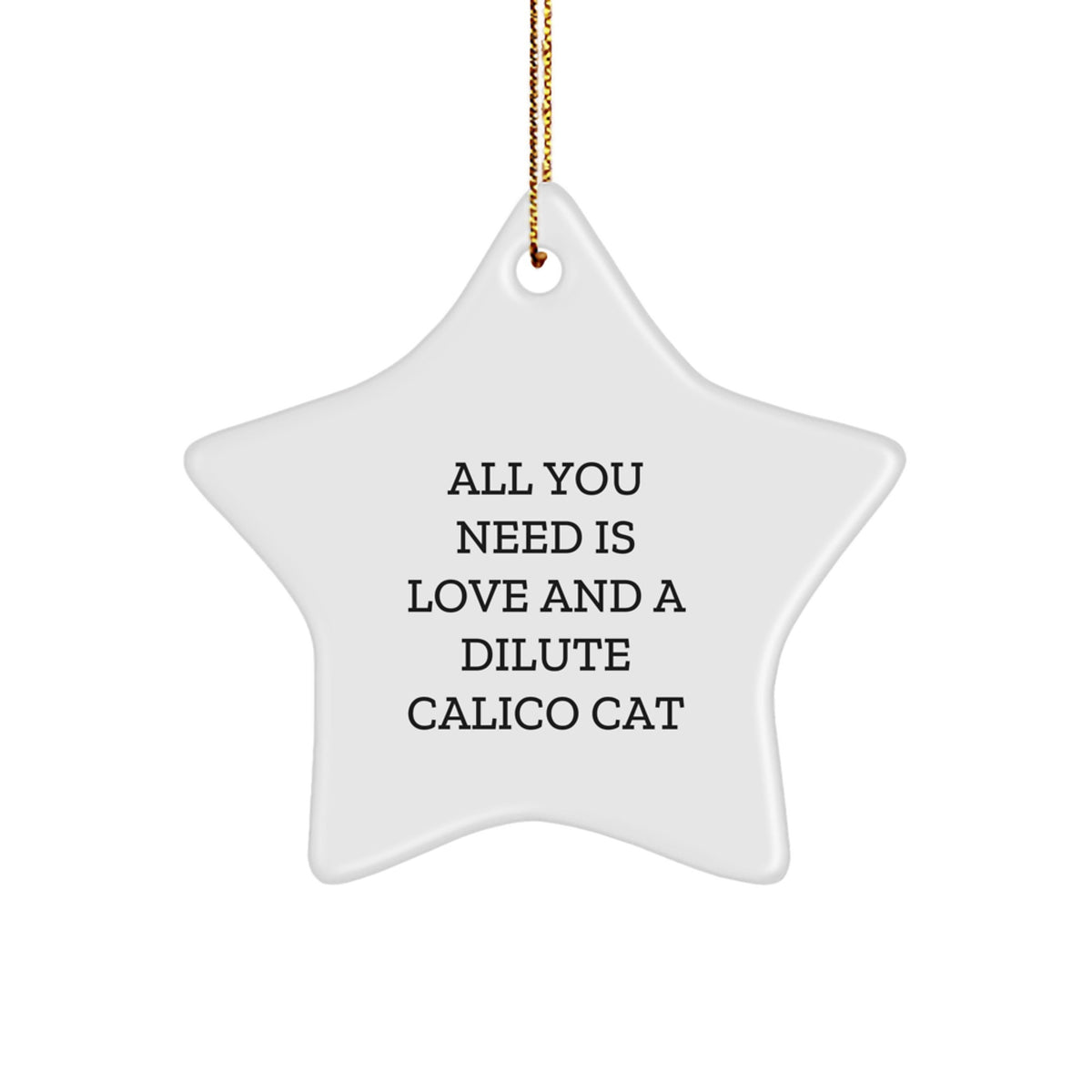Dilute Calico Cat Gifts, Inspirational Quote, Star Ornament for Christmas, Gifts from Family to Friends, Unique Dilute Calico Cat Lover Gifts for Women - Image 1