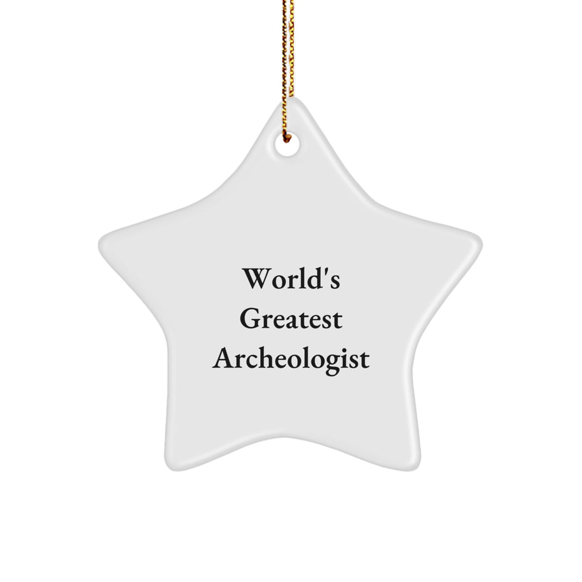 Funny Archeologist Gifts from Family - World's Greatest Star Ornament for Christmas Unique Gifts for Archeologists - Image 1