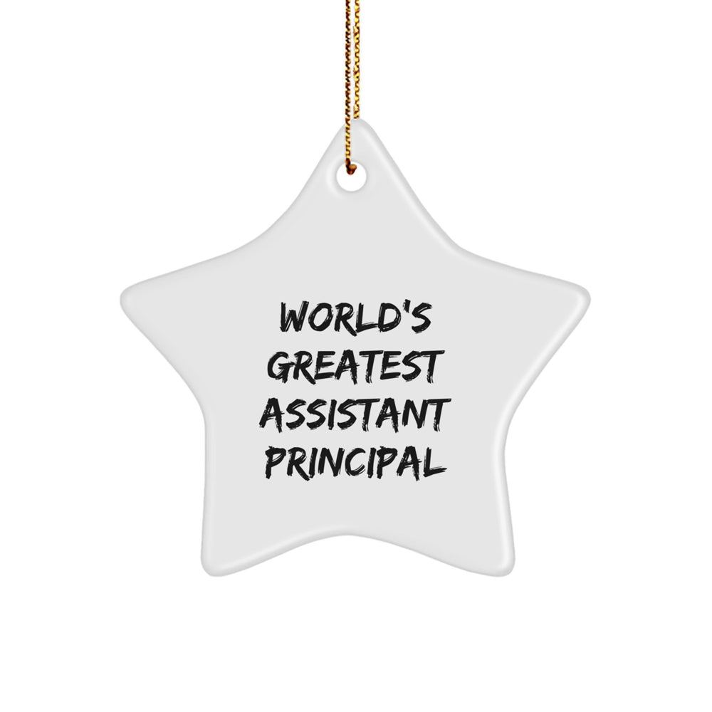Greatest Assistant Principal Ever, Funny Quote, Star Ornament, Christmas Unique Gifts from Friends to Assistant Principal - Image 1