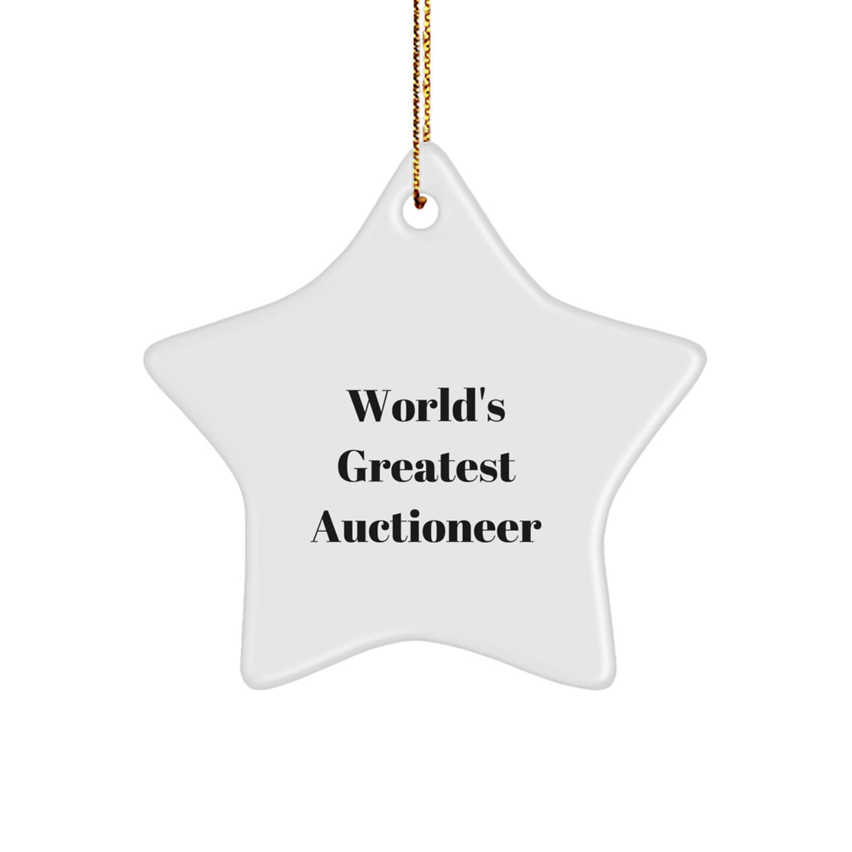 Funny World's Greatest Auctioneer Gift for Auctioneer Friends and Family - Star Ornament with Gold Cord for Christmas - Image 1