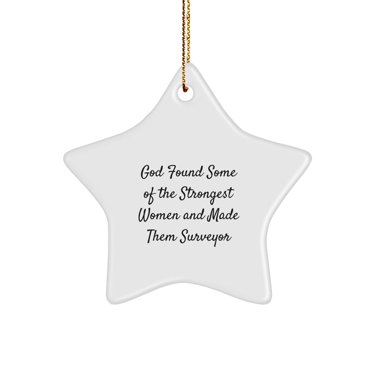 Funny Quote Star Ornament, Gifts from Men to Surveyor Friends, Unique Christmas Unique Gifts for Women - Image 1
