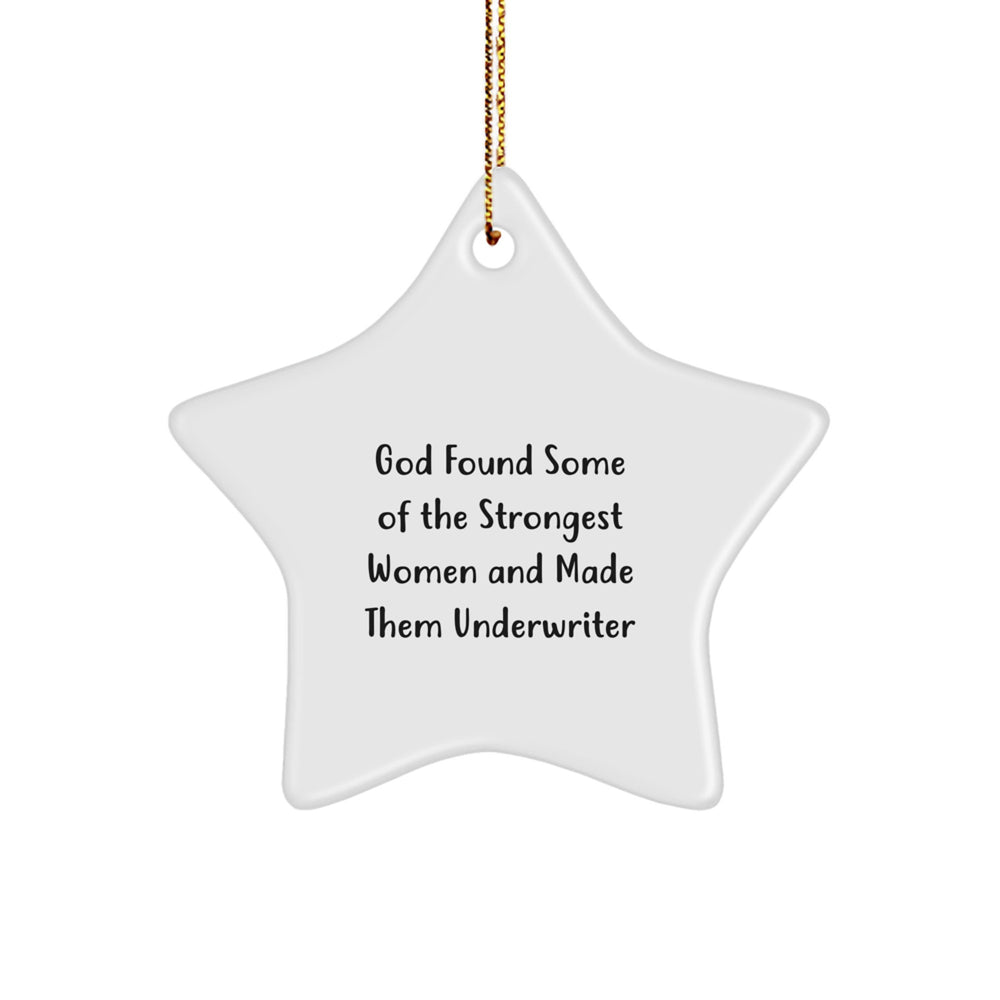 Funny Underwriter Gifts from Men to Women, Star Ornament for Friends, Coworkers, Family, Underwriter, and More, God's Strongest Women Quote, Christmas Unique Gifts from the Heart - Image 1