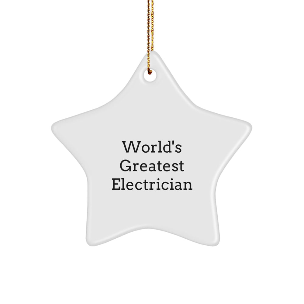 Greatest Electrician Star Ornament, Funny Quote, White, 3.25" Tall, Gifts for Electricians from Friends, Family, or Coworkers - Image 1