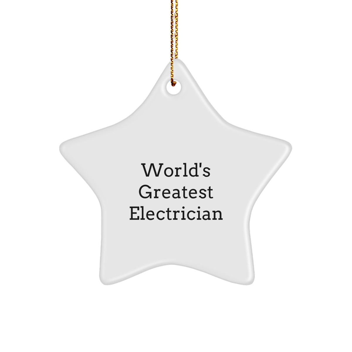 Greatest Electrician Star Ornament, Funny Quote, White, 3.25" Tall, Gifts for Electricians from Friends, Family, or Coworkers - Image 1