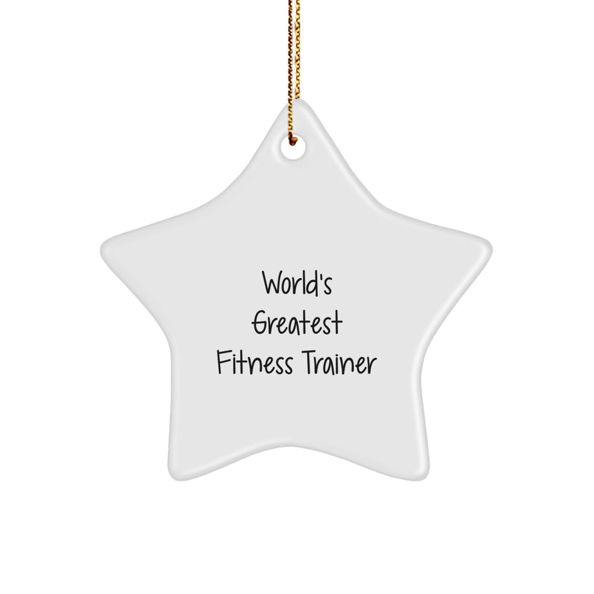 World's Greatest Fitness Trainer Star Ornament, Funny Christmas Unique Gifts for Fitness Trainers, Gifts from Friends, Fitness Trainer Star Ornament for Men or Women, Inspirational Quote - Image 1